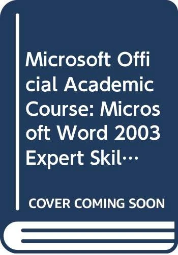 Microsoft Official Academic Course: Microsoft Word 2003 Expert Skills with Excel 2003 Expert CD Set