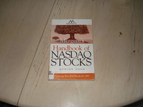 Mergent′s Handbook of NASDAQ Stocks Spring 2008: Featuring Year–End Results for 2007 - Image 1