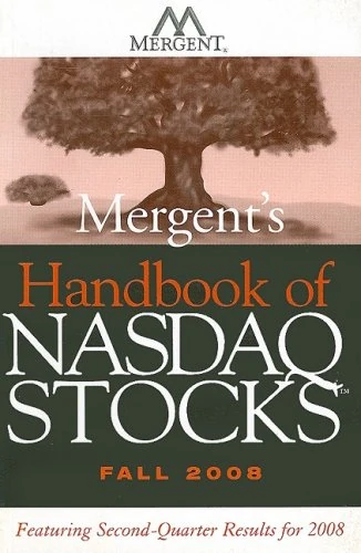 Mergent′s Handbook of NASDAQ Stocks Fall 2008: Featuring 2nd Quarter Results for 2008
