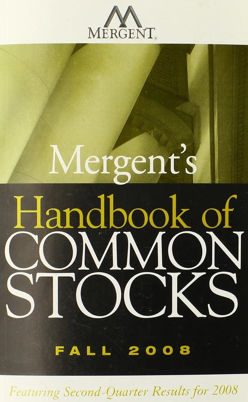 Mergent′s Handbook of Common Stocks Fall 2008: Featuring 2nd–Quarter Results for 2008