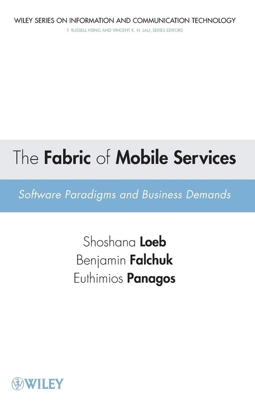 The Fabric of Mobile Services: Software Paradigms and Business Demands (Information and Communication Technology Series)
