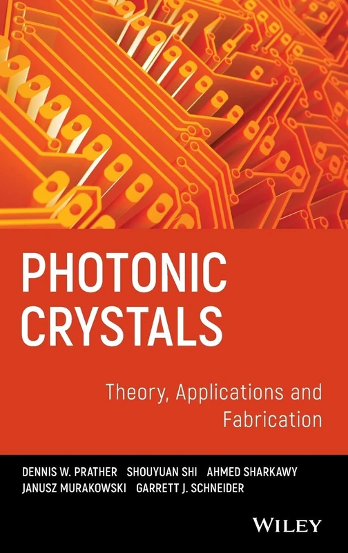 Photonic Crystals, Theory, Applications and Fabrication: 68 (Wiley Series in Pure and Applied Optics)
