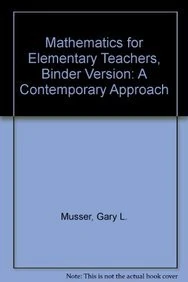 Mathematics for Elementary Teachers: A Contemporary Approach, Eighth Edition with Binder Ready Version Set