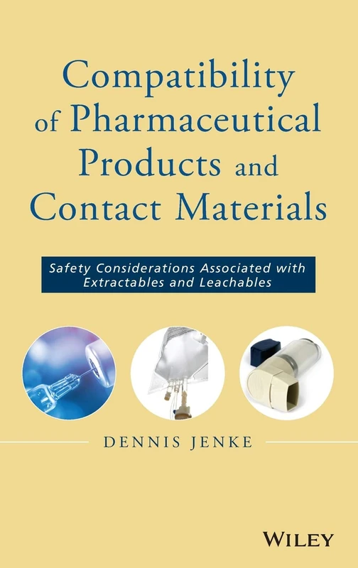 Compatibility of Pharmaceutical Solutions and Contact Materials: Safety Assessments of Extractables and Leachables for Pharmaceutical Products