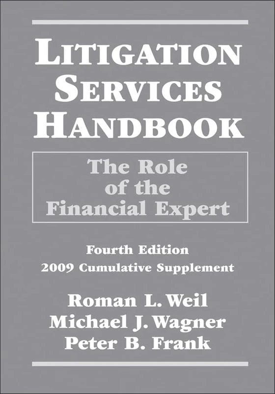 Litigation Services Handbook: The Role of the Financial Expert 2009 Cumulative Supplement