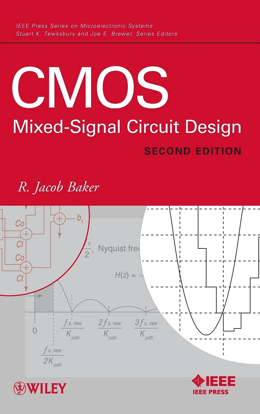 CMOS: Mixed-Signal Circuit Design, 2nd Edition (IEEE Press Series on Microelectronic Systems)