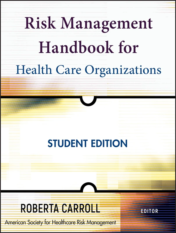 Risk Management Handbook for Health Care Organizations: 30 (Jossey-Bass Public Health)