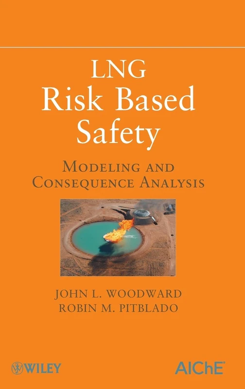 Wiley LNG Risk Based Safety: Modeling and Consequence Analysis