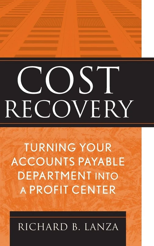 Cost Recovery: Turning Your Accounts Payable Department into a Profit Center