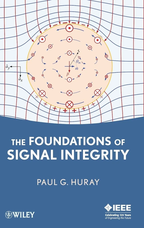 Wiley The Foundations of Signal Integrity - IEEE Press Book