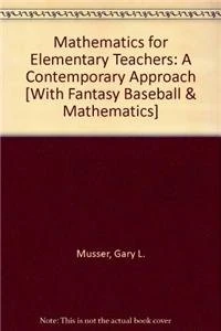 Mathematics for Elementary Teachers: A Contemporary Approach 8th Edition with Fantasy Baseball and Mathematics Set