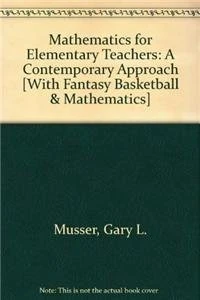 Mathematics for Elementary Teachers: A Contemporary Approach 8th Edition with Fantasy Basketball and Mathematics Set