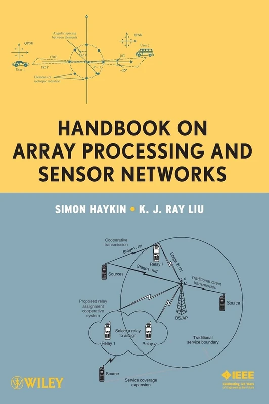 Handbook on Array Processing and Sensor Networks: 60 (Adaptive and Cognitive Dynamic Systems: Signal Processing, Learning, Communications and Control)