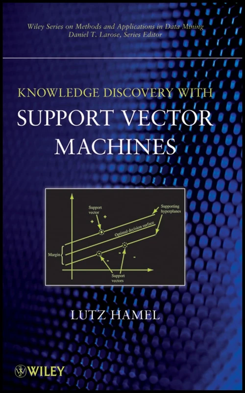 Knowledge Discovery with Support Vector Machines: 3 (Wiley Series on Methods and Applications in Data Mining)