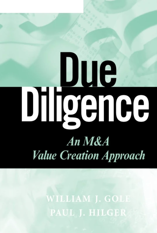 Due Diligence: An M&A Value Creation Approach: 476 (Wiley Finance)