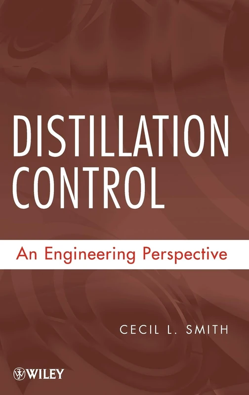 Distillation Control: An Engineering Perspective