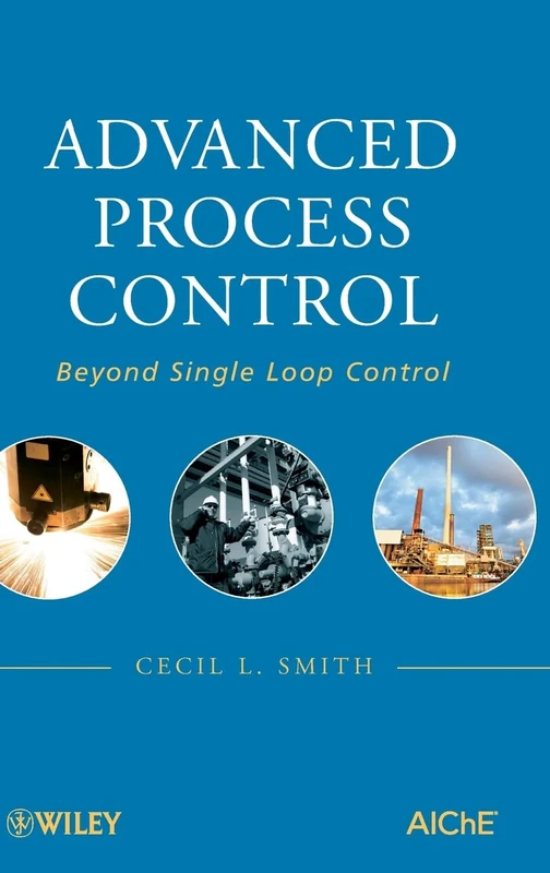 Advanced Process Control: Beyond Single Loop Control