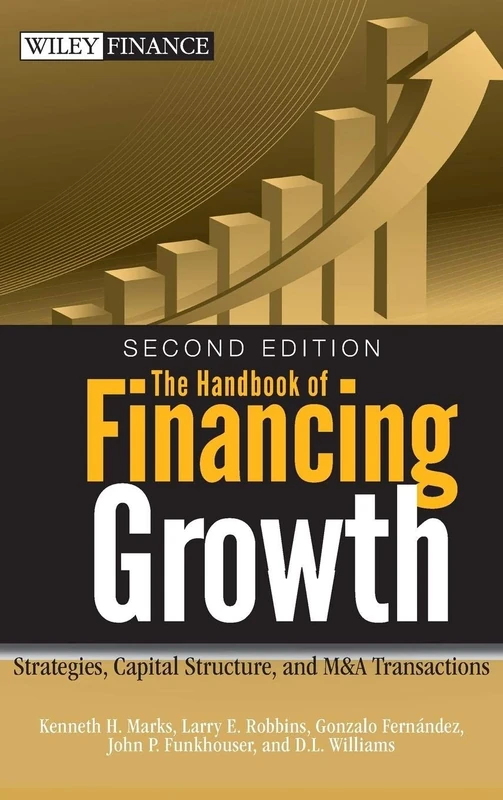 The Handbook of Financing Growth: Strategies, Capital Structure, and M&A Transactions: 482 (Wiley Finance)