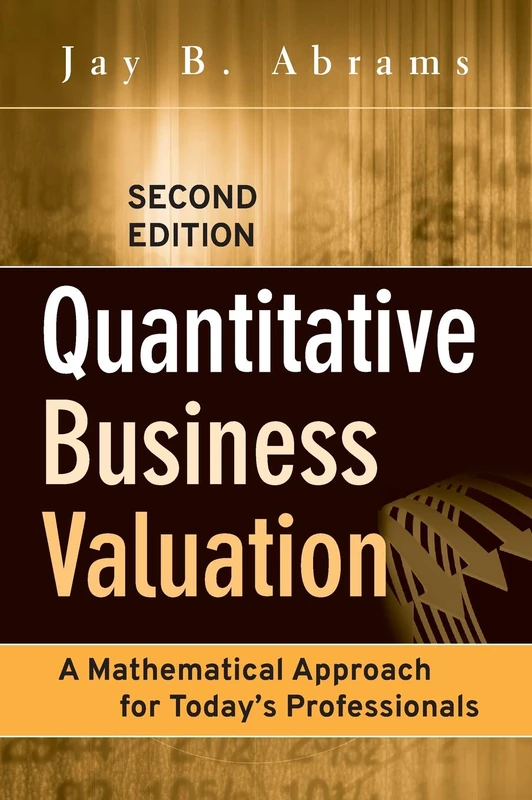 Quantitative Business Valuation: A Mathematical Approach for Today's Professionals (Wiley Series in Finance) - Image 1