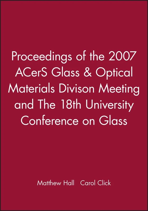 Wiley Proceedings: 2007 ACerS Glass & Optical Materials Meeting
