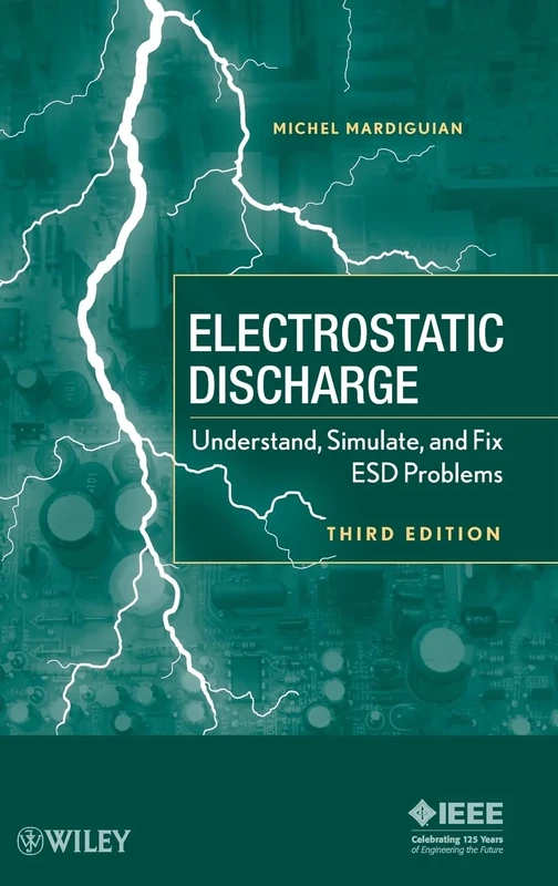 Electro Static Discharge: Understand, Simulate, and Fix ESD Problems