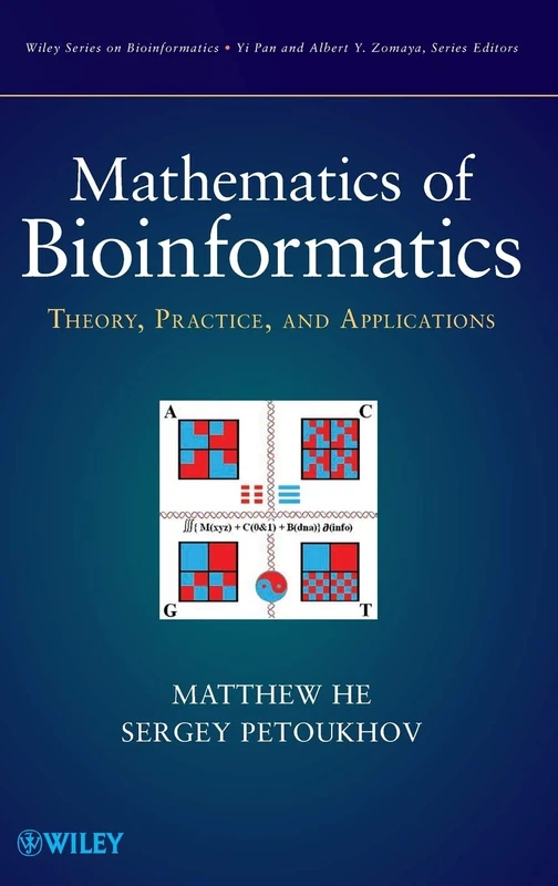 Mathematics of Bioinformatics: Theory, Methods and Applications (Wiley Series in Bioinformatics)