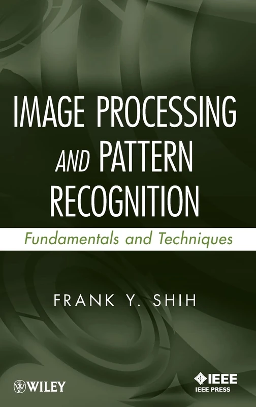 Image Processing and Pattern Recognition: Fundamentals and Techniques