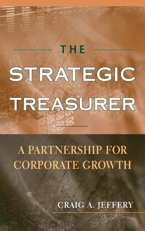 The Strategic Treasurer: A Partnership for Corporate Growth
