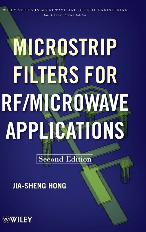 Microstrip Filters for RF / Microwave Applications (Wiley Series in Microwave and Optical Engineering)
