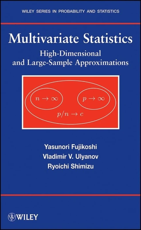 Multivariate Statistics: High-Dimensional and Large-Sample Approximations (Wiley Series in Probability and Statistics)