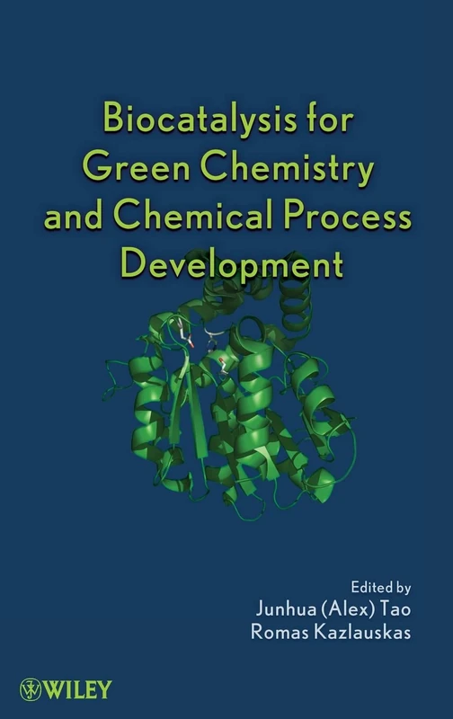 Biocatalysis for Green Chemistry and Chemical Process Development