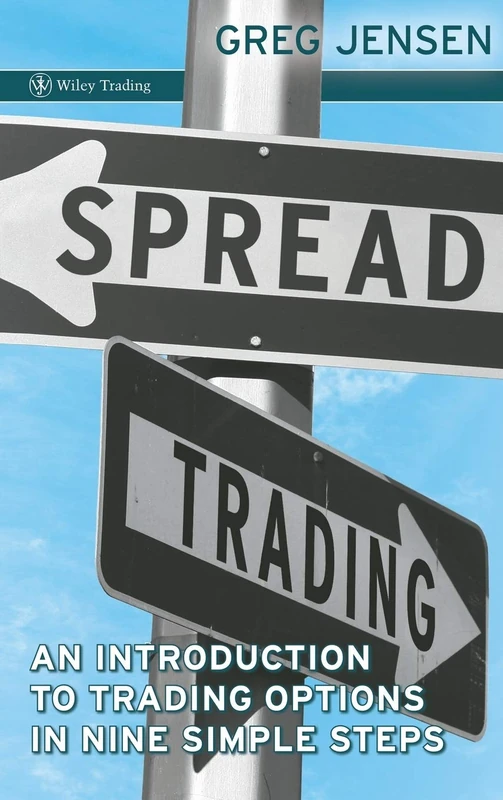 Spread Trading: An Introduction to Trading Options in Nine Simple Steps: 415 (Wiley Trading)