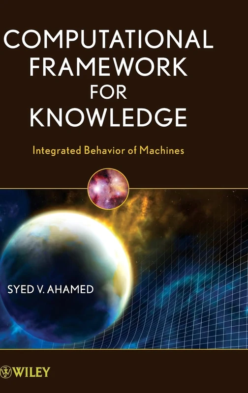 Computational Framework for Knowledge: Integrated Behavior of Machines