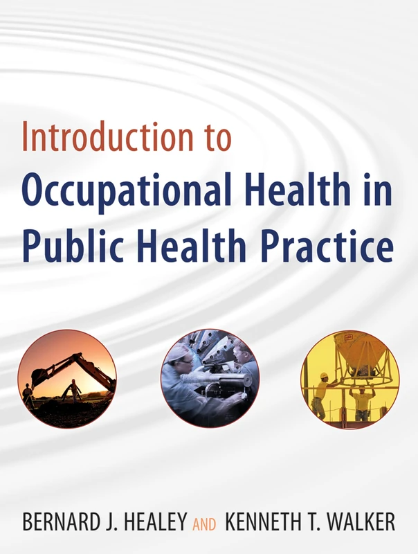 Introduction to Occupational Health in Public Health Practice: 13 (Public Health/Environmental Health)