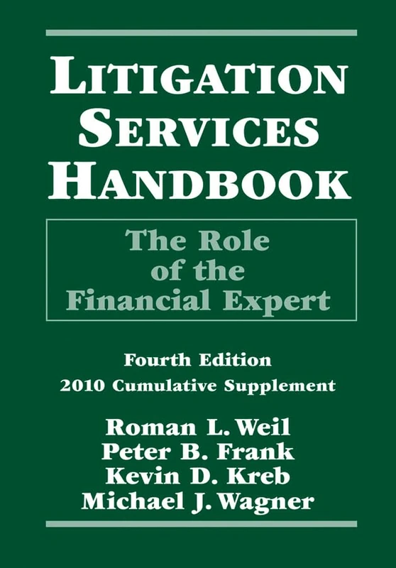 Litigation Services Handbook: The Role of the Financial Expert (Litigation Services Handbook Cumulative Supplement: The Role of the Financial Expert)