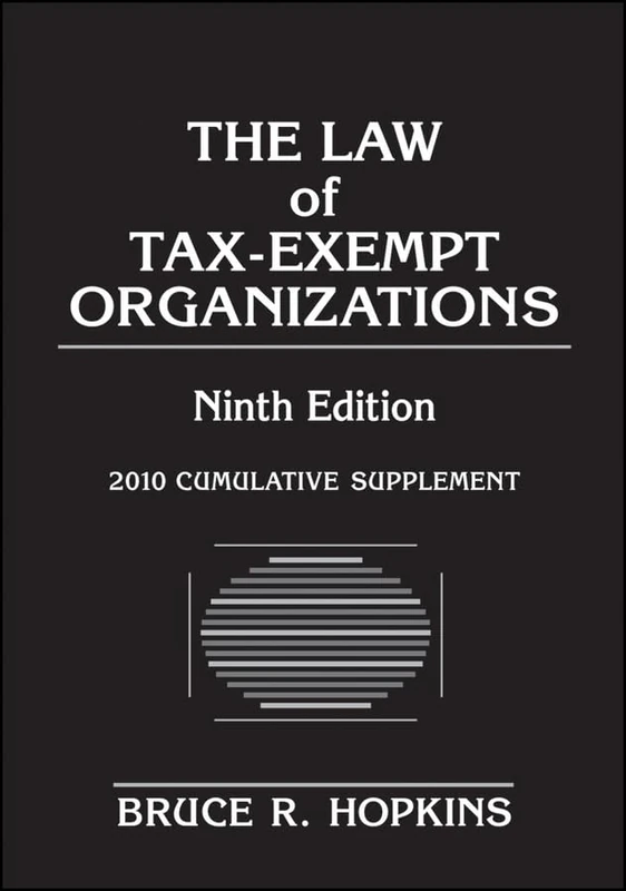 The Law of Tax–Exempt Organizations (The Law of Tax-exempt Organizations Cumulative Supplement)