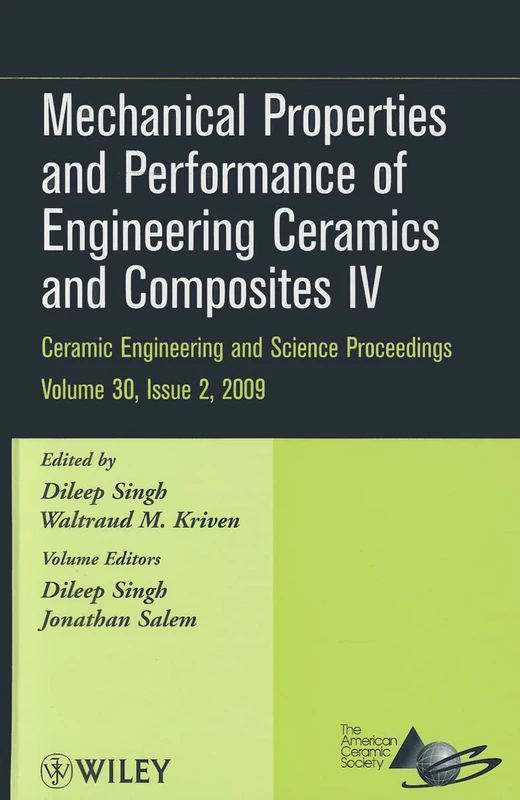 Mechanical Properties and Performance of Engineering Ceramics and Composites IV, Volume 30, Issue 2: A Collection of Papers Presented at the 33rd ... (Ceramic Engineering and Science Proceedings)