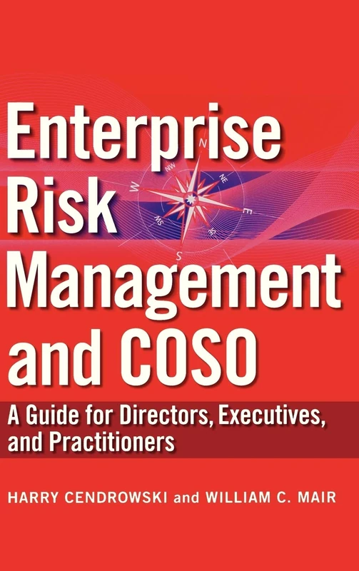 Enterprise Risk Management and COSO: A Guide for Directors, Executives and Practitioners
