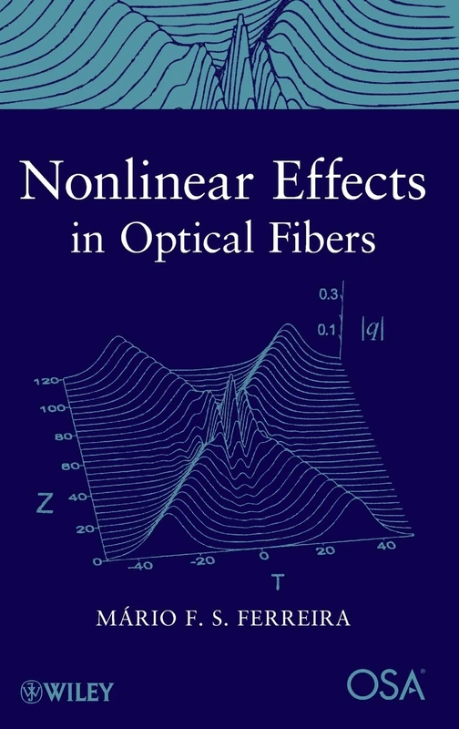 Nonlinear Effects in Optical Fibers (Wiley-OSA Series on Optical Communication)