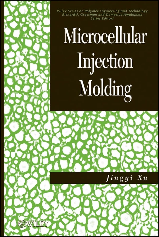 Wiley Microcellular Injection Molding - Polymer Engineering Book