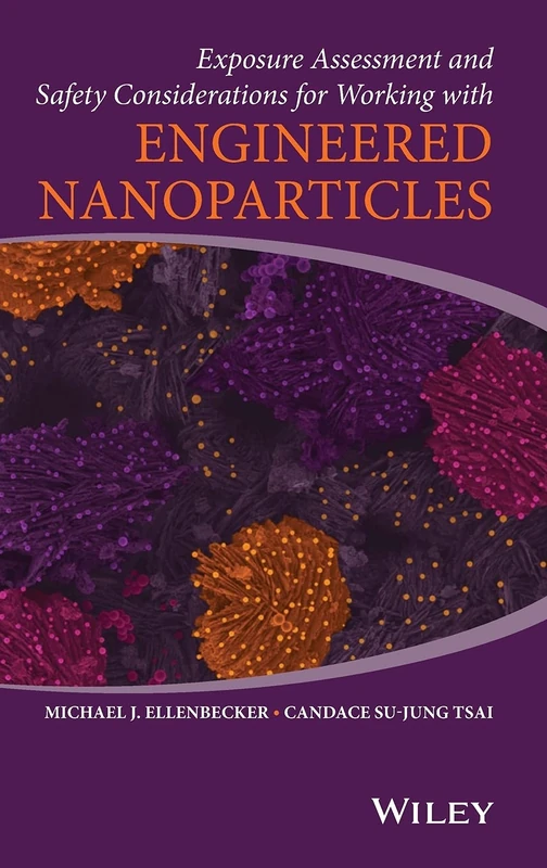 Exposure Assessment and Safety Considerations for Working with Engineered Nanoparticles