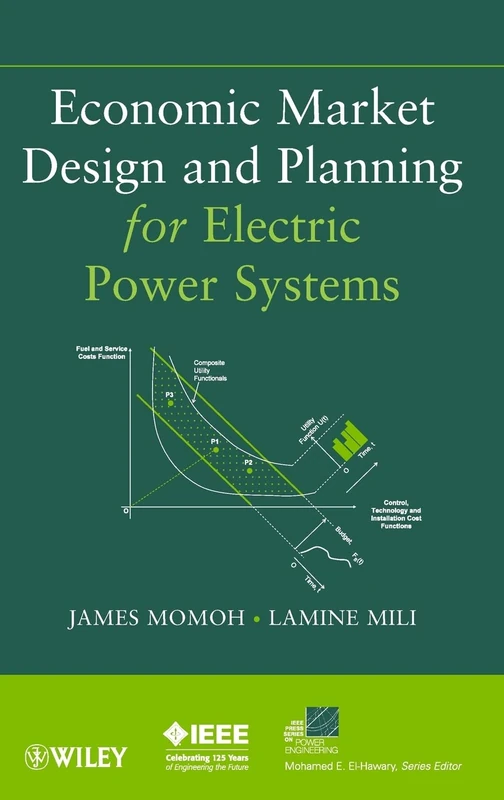 Economic Market Design and Planning for Electric Power Systems (IEEE Press Series on Power and Energy Systems)