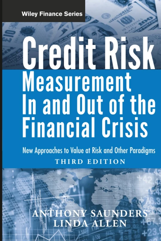 Credit Risk Management In and Out of the Financial Crisis: New Approaches to Value at Risk and Other Paradigms: 528 (Wiley Finance)