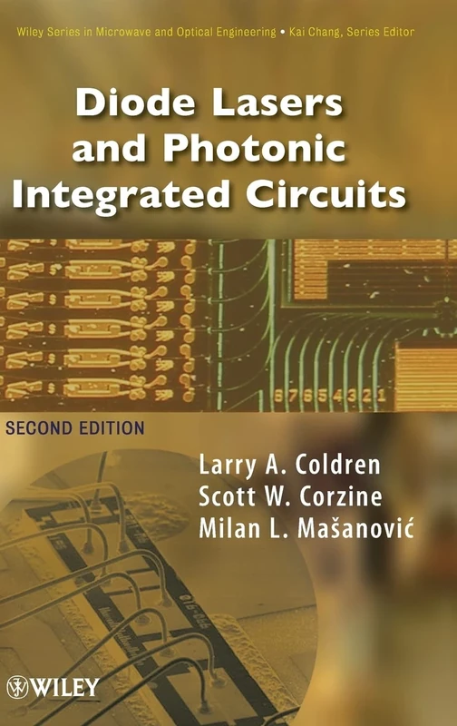 Diode Lasers and Photonic Integrated Circuits (Wiley Series in Microwave and Optical Engineering)