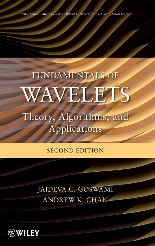 Fundamentals of Wavelets: Theory, Algorithms, and Applications (Wiley Series in Microwave and Optical Engineering)