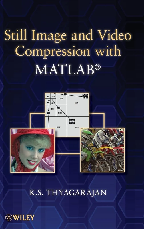 Still Image and Video Compression with MATLAB (IEEE Press)