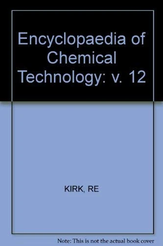 Kirk ∗encyclopedia∗ Of Chemical Technology 2ed: v. 12