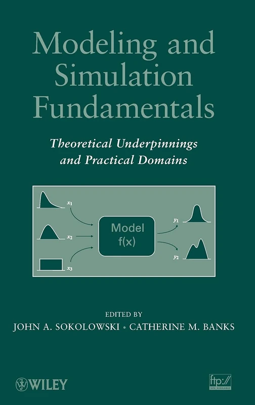 Modeling and Simulation Fundamentals: Theoretical Underpinnings and Practical Domains