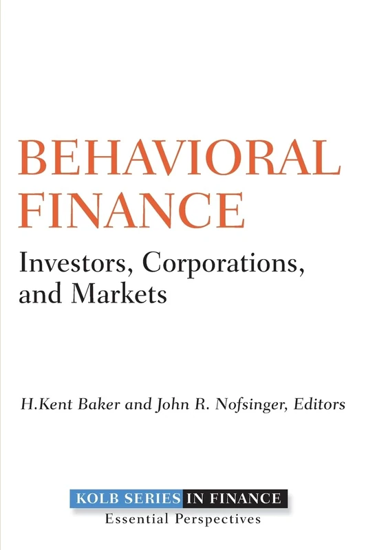 Behavioral Finance: Investors, Corporations, and Markets: 6 (Robert W. Kolb Series)