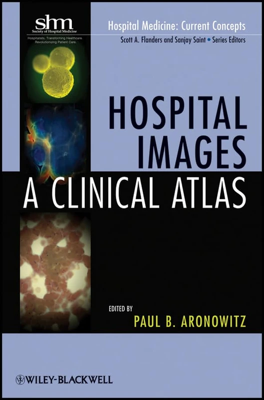 Hospital Images: A Clinical Atlas (Hospital Medicine: Current Concepts)